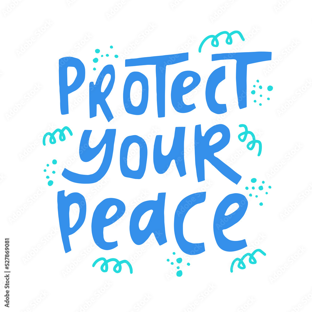 Protect your peace - hand-drawn quote with a doodling. Creative lettering illustration for posters, cards, etc. Protect your peace - hand-drawn quote with a doodling. Creative lettering illustration for posters, cards, etc.
