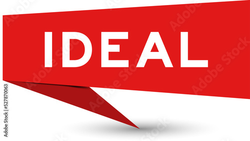 Red color speech banner with word ideal on white background