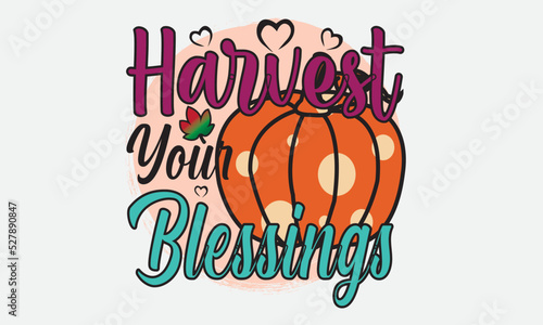 Harvest Your Blessings Sublimation T-Shirt Design