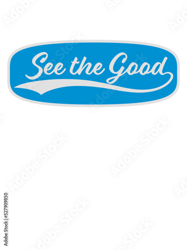see the good Zitat 