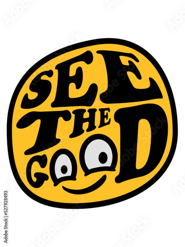 see the good Zitat 