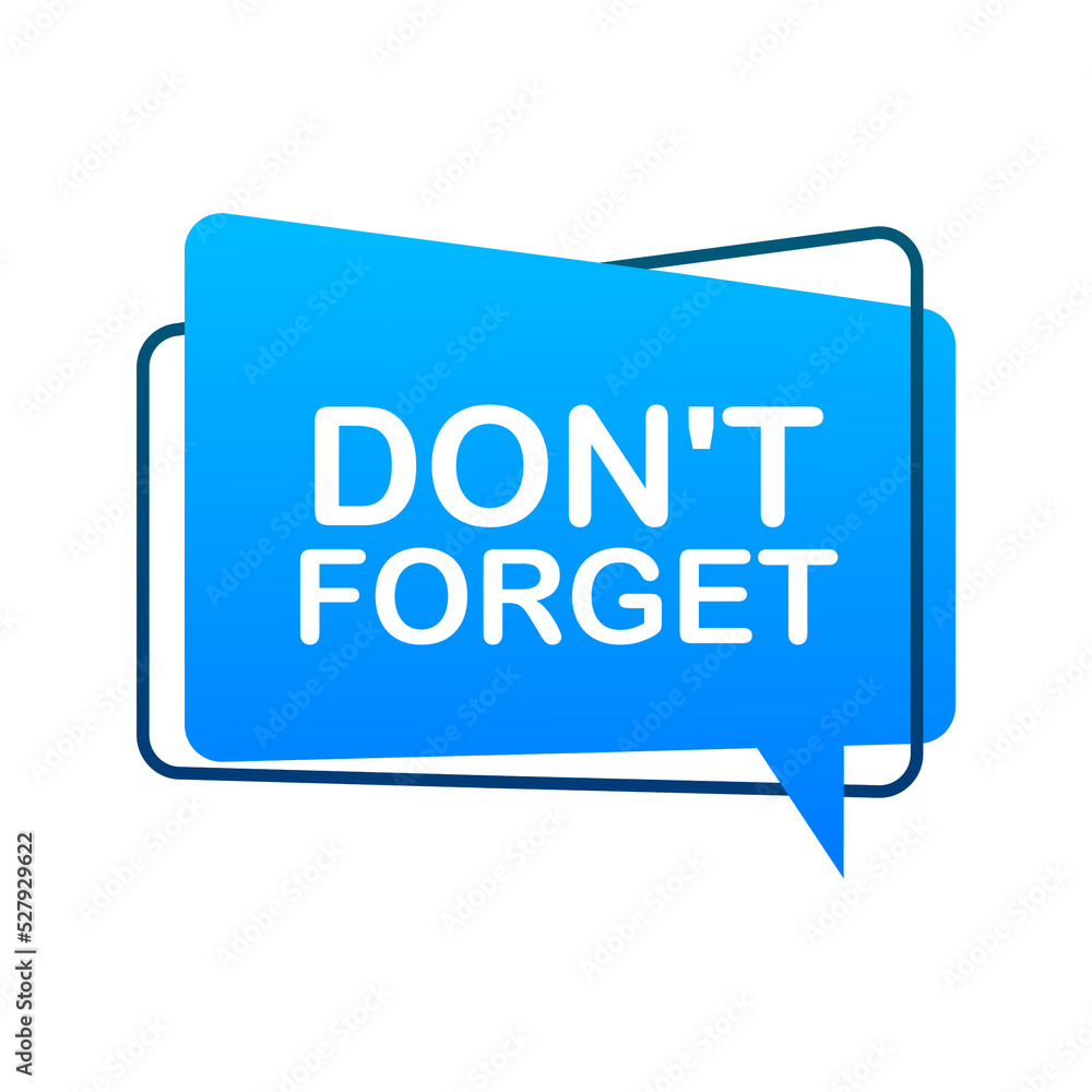 Megaphone with Don t forget. Vector illustration Megaphone with Don t forget. Vector illustration