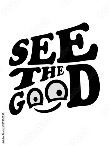 see the good Zitat 