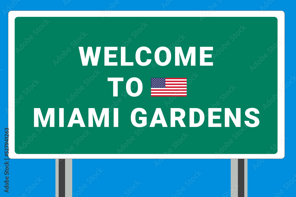 City of Miami Gardens. Welcome to Miami Gardens. Greetings upon entering American city. Illustration from Miami Gardens logo. Green road sign with USA flag. Tourism sign for motorists
