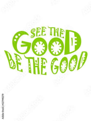 be the good Zitat 