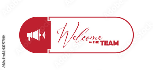 welcome to the team on white background	