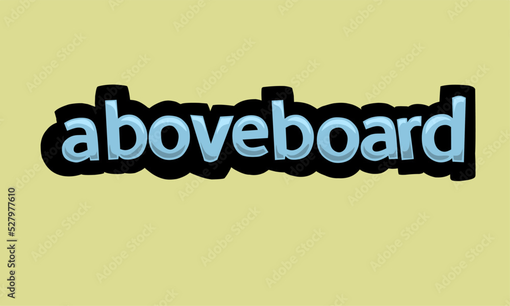 ABOVEBOARD writing vector design on a yellow background ABOVEBOARD writing vector design on a yellow background