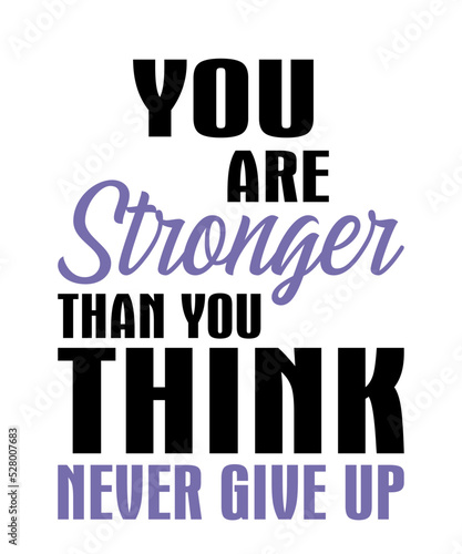 you are stronger than you think never give upis a vector design for printing on various surfaces like t shirt, mug etc. 
