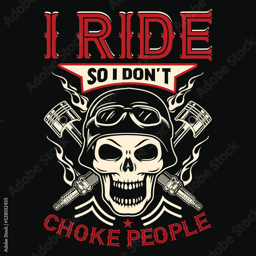 Motorcycle Quotes Saying T-Shirt Design, Biker Vector Elements.