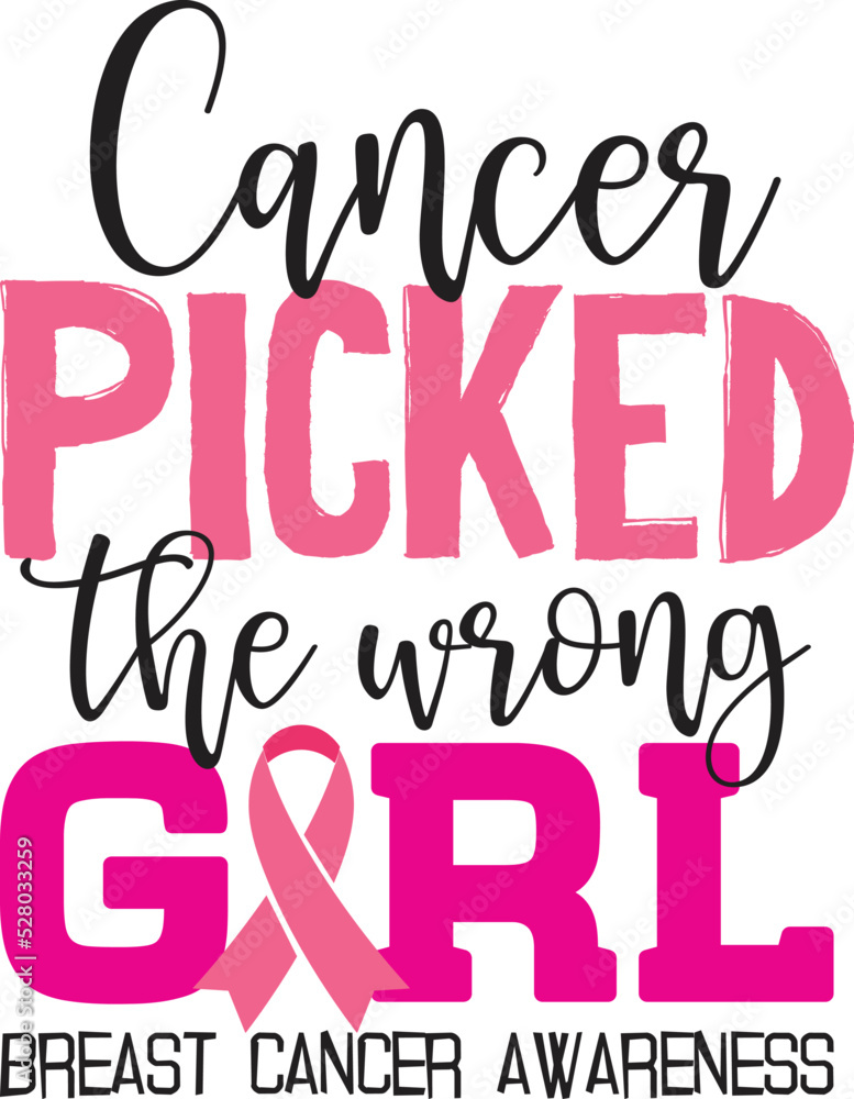 Cancer picked the wrong girl Breast Cancer Awareness t-shirt