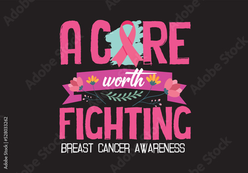 A cure worth fighting for Breast Cancer Awareness t-shirt