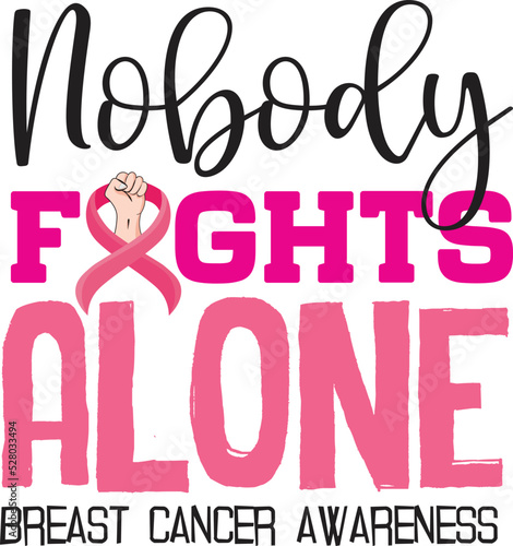 Nobody fights alone Breast Cancer Awareness T-Shirt