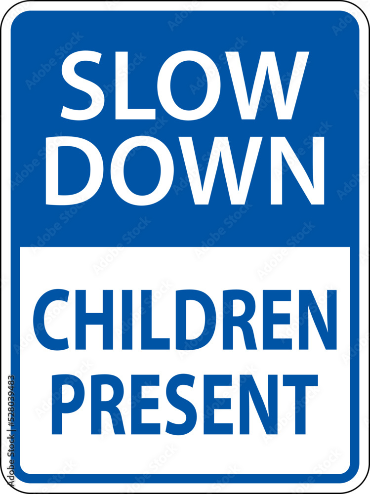 Slow Down Children Present Sign On White Background
