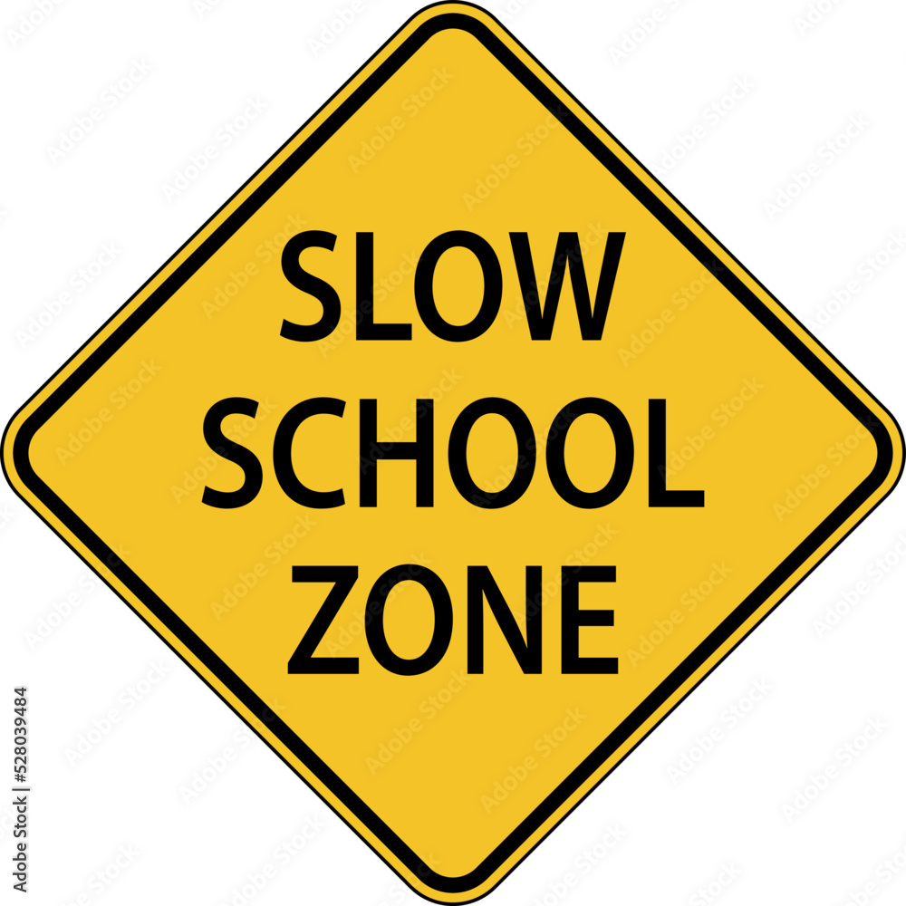 Slow School Zone Sign On White Background Slow School Zone Sign On White Background
