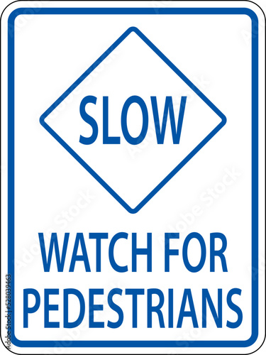 Slow Watch For Pedestrians Sign On White Background