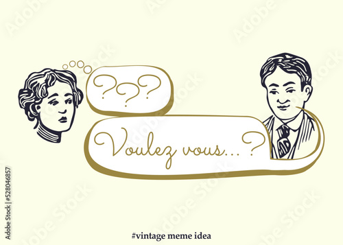 Vintage chat or meme idea with a lady and a man avatar. Text in French means Would you...?