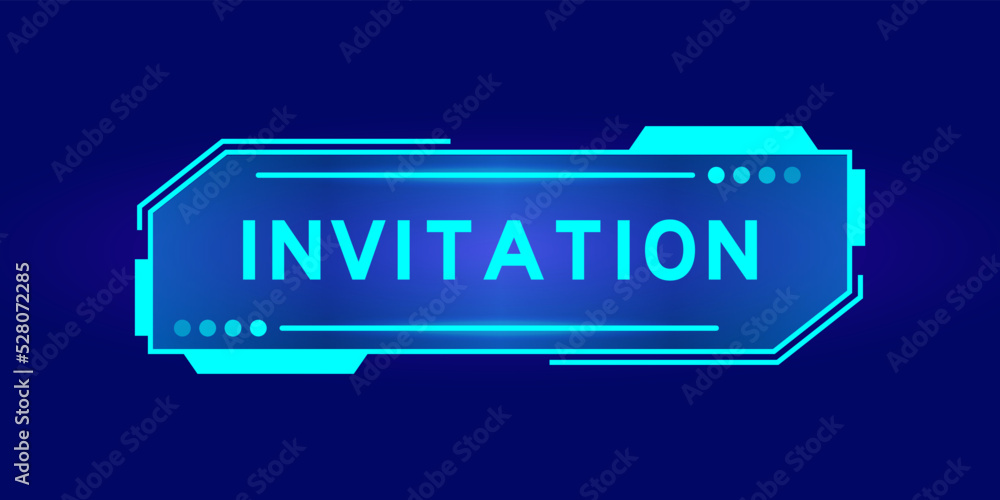 Futuristic hud banner that have word invitation on user interface screen on blue background Futuristic hud banner that have word invitation on user interface screen on blue background