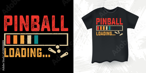 Pinball Loading Funny Pinball Wizard Retro Vintage Pinball T-shirt Design