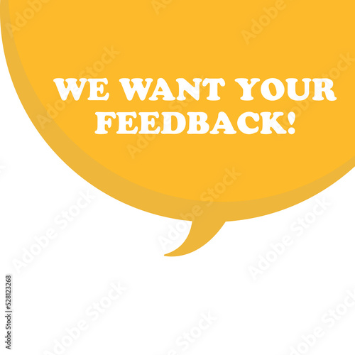 We want your feedback on speech bubble