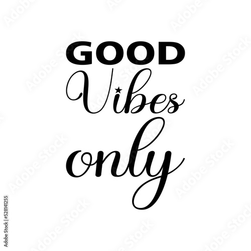 good vibes only black letter quote