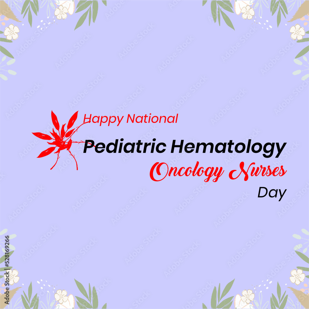 National Pediatric Hematology Oncology Nurses. Holiday concept. Template for background, banner, card, poster, t-shirt with text inscription