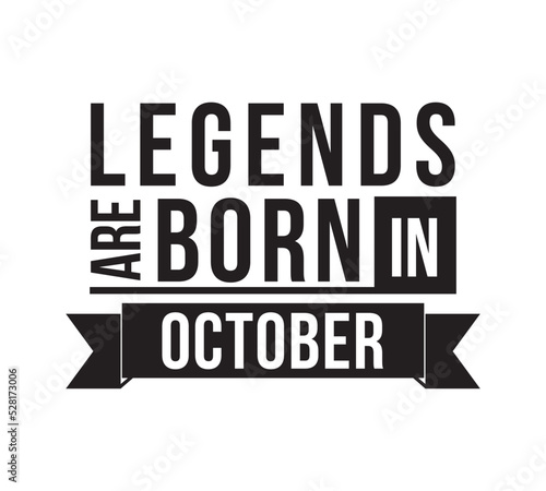 Legends are born in October. Vector 