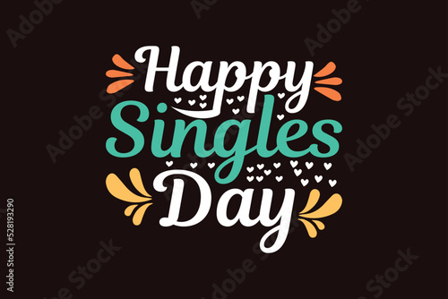Happy singles day, single-day t-shirt design