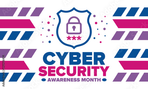 Cyber Security Awareness Month. Celebrated annual in October to raise awareness about digital security and empower everyone to protect their personal data from digital forms of crime. Vector poster