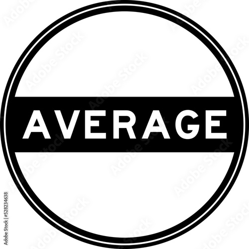 Black color round seal sticker in word average on white background