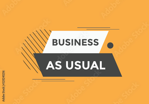 Business as usual button. speech bubble. Business as usual Colorful web banner. vector illustration
