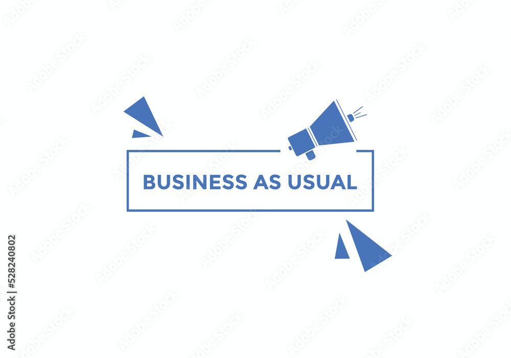 Business as usual button. speech bubble. Business as usual Colorful web banner. vector illustration
Business as usual button. speech bubble. Business as usual Colorful web banner. vector illustration