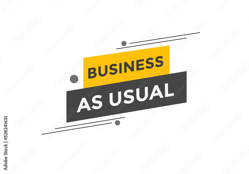 Business as usual button. speech bubble. Business as usual Colorful web banner. vector illustration
