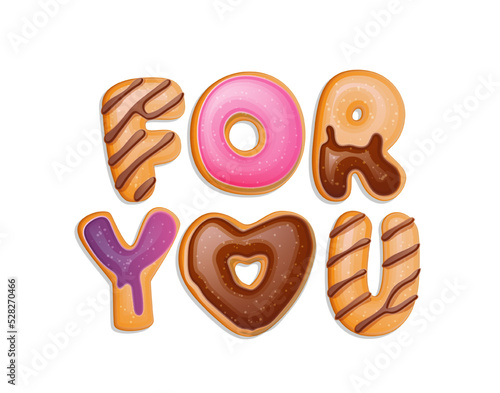 For you - realistic hand drawn donut lettering phrase. Vector typography illustration.