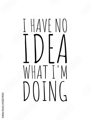 I Have No Idea 