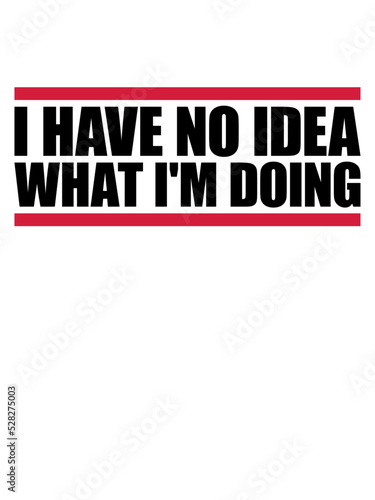 I Have No Idea 