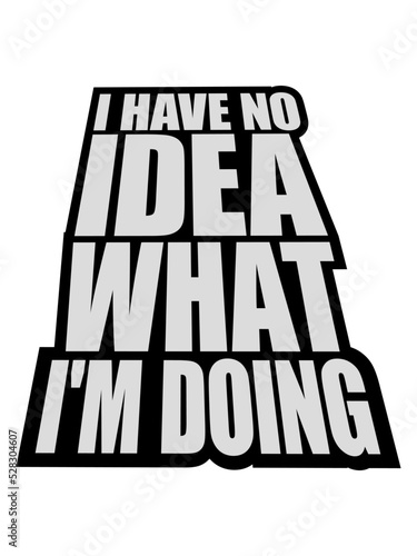 I Have No Idea 