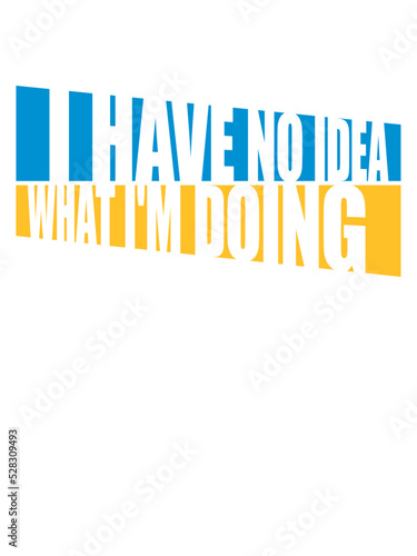 I Have No Idea 