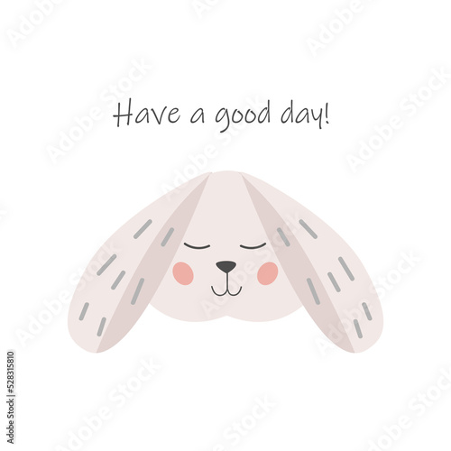 Vector illustration with cute rabbit. Gray rabbit with drooping ears. Lettering. Wishing you a nice day. Cartoon rabbit. Print for textiles, printed matter, postcards.
