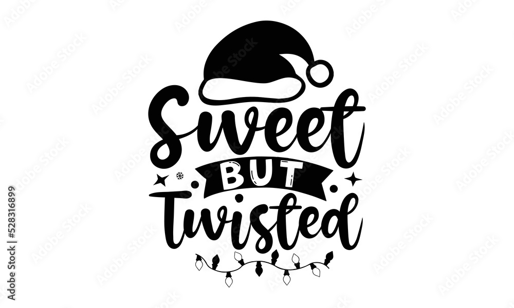 Sweet but twisted- Christmas T-shirts Design, Typography, Silhouette, Christmas SVG Cut Files for using, Good for scrapbooking, posters, templet, greeting cards, banners, textiles, svg, EPS 10 vector Sweet but twisted- Christmas T-shirts Design, Typography, Silhouette, Christmas SVG Cut Files for using, Good for scrapbooking, posters, templet, greeting cards, banners, textiles, svg, EPS 10 vector