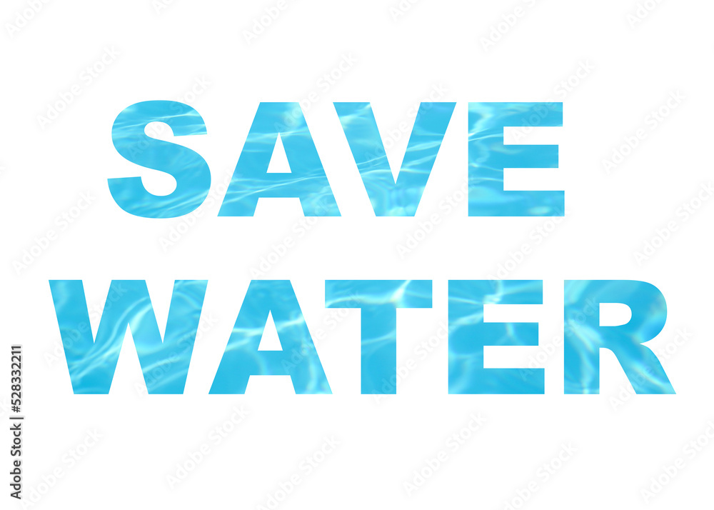 Phrase Save Water on white background. Ecology protection