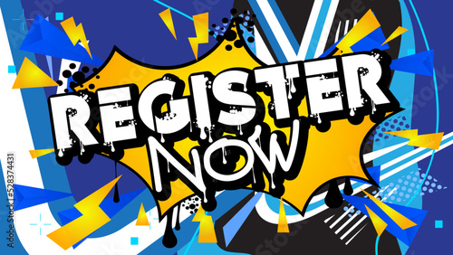 Register Now. Graffiti tag. Abstract modern street art decoration performed in urban painting style.
