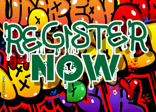 Register Now. Graffiti tag. Abstract modern street art decoration performed in urban painting style.