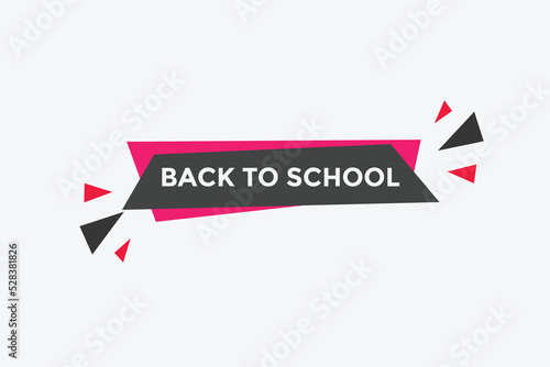 Free Download Back to school button.  Back to school speech bubble. Back to school banner label template. Vector Illustration
 - GFXLoad