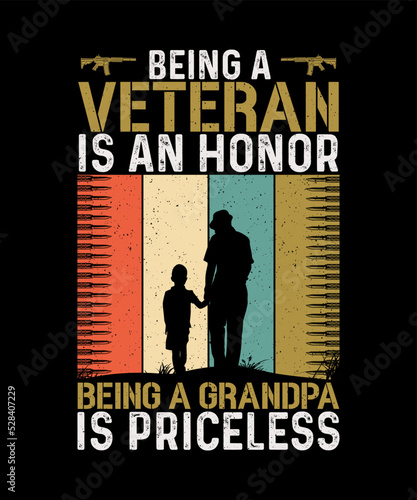 Being a veteran is an honor being a grandpa is priceless Veteran T-shirt Design