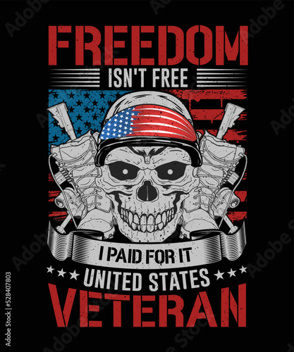 Freedom Isn't Free I paid for it united states veteran T-shirt Design
