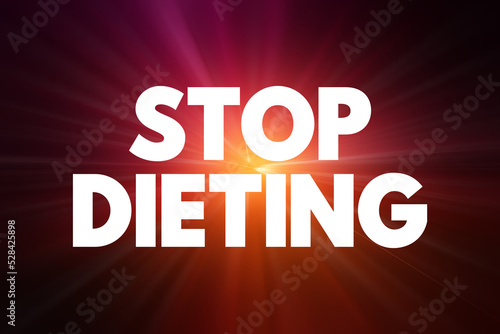 Stop Dieting text quote, concept background