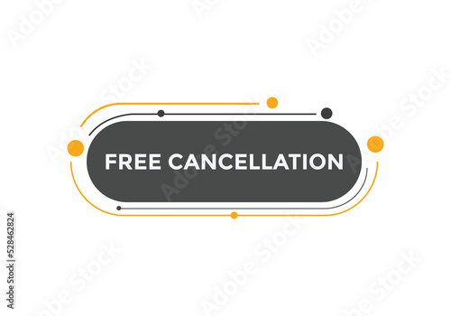 Free Cancellation button.  Free Cancellation speech bubble. Free Cancellation banner label template
