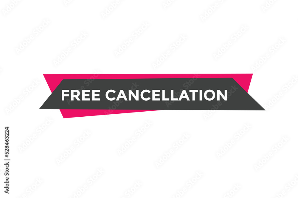 Free Cancellation button. Free Cancellation speech bubble. Free Cancellation banner label template
Free Cancellation button. Free Cancellation speech bubble. Free Cancellation banner label template