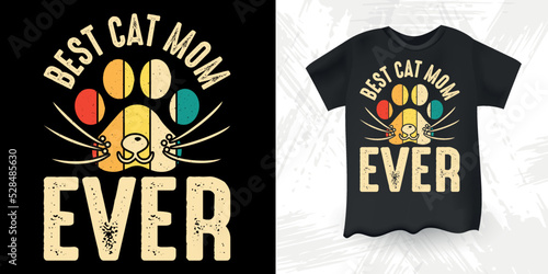 Best Cat Mom Ever Funny Cat Lover Mother Day Retro Vintage Cat T-shirt Design
