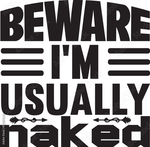 Beware I m usually naked